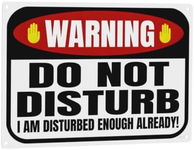 Warning Do Not Disturb I Am Already Disturbed Enough Funny Sign Weatherproof Aluminum 8" x 12"