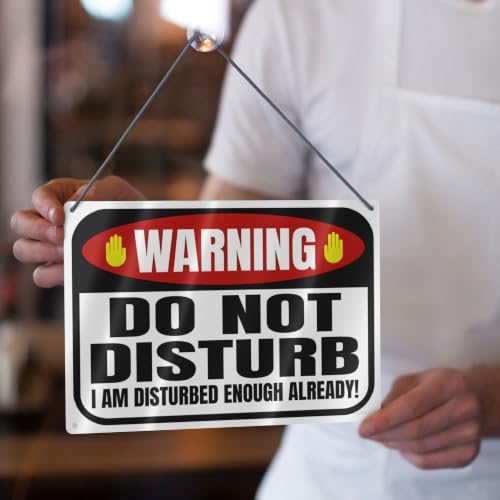 Warning Do Not Disturb I Am Already Disturbed Enough Funny Sign Weatherproof Aluminum 8" x 12"